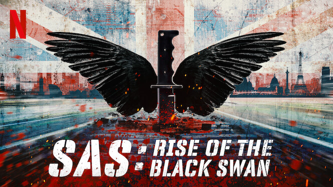 Sas Rise Of The Black Swan Trailer SAS: Rise of the Black Swan (2021) - Netflix | Flixable
